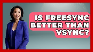 Is FreeSync Better Than VSync? - NextGen Viewing and Audio