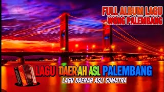 FULL ALBUM LAGU WONG KITO GALO PALEMBANG #lagudaerah #lagusumatera #lagu #fypシ゚viral 