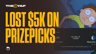 LOST $5K ON MY BIGGEST PRIZE PICKS YET | The Yap 5.16.24