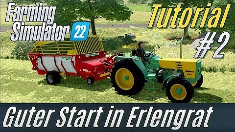 LS22 Tutorial: Guter Start in Erlengrat #2: Grasernte mit dem Ladewagen [deutsch * für Einsteiger]