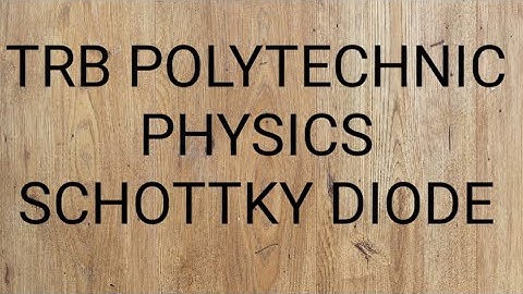 TRB POLYTECHNIC PHYSICS SCHOTTKY DIODE