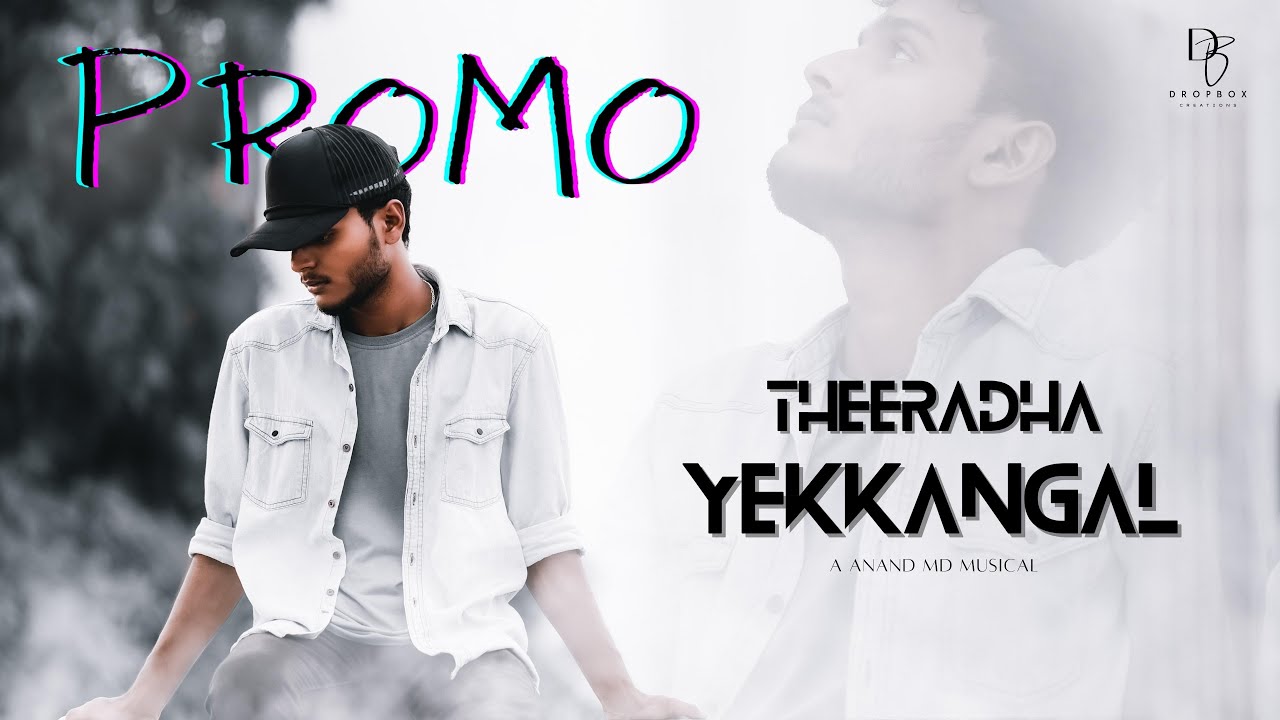 Theeradha Yekkangal- Promo | ANAND MD 