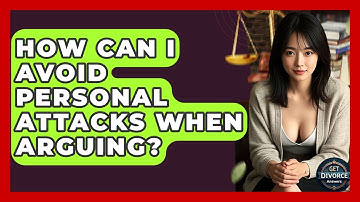 How Can I Avoid Personal Attacks When Arguing? - Get Divorce Answers