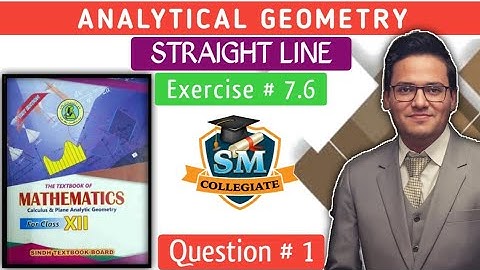 Ex # 7.6 | Question 1 | Q.1 | Analytical Geometry | Straight Line | Class 12 | Karachi/Sindh Board