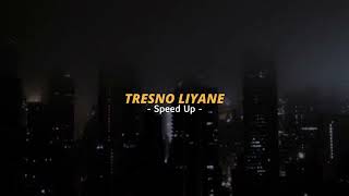 TRESNO LIYANE - Speed Up