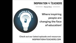 Inspiration 4 Teachers Podcast Ep.26 B. Lucas: Learning environments where students THINK