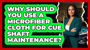 Why Should You Use A Microfiber Cloth For Cue Shaft Maintenance? - Billiards Hustlers