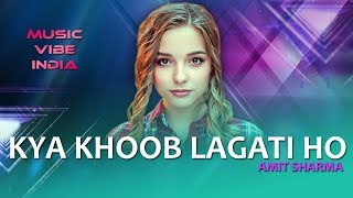 KYA KHOOB LAGATI HO Remix DJ Amit Sharma MUSIC VIBE INDIA