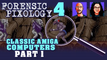 Forensic Pixology Episode 4: Classic Amiga Computers Part 1