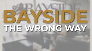 Watch Bayside The Wrong Way video