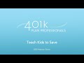 401k Plan Professionals Webinar Series: Teach Kids to Save