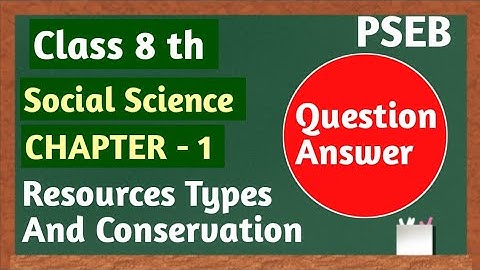 Pseb Class 8 Social Science Chapter 1 Resources Types and Conservation Question answers English