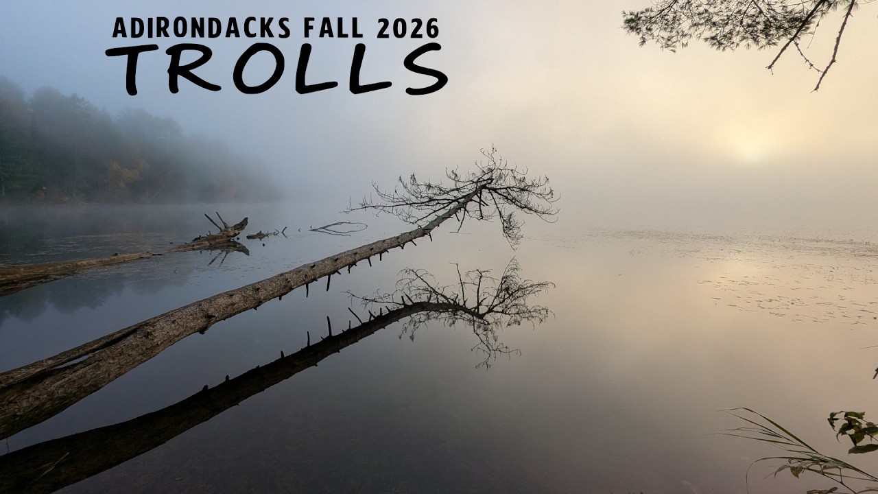 Adirondacks Fall 2026 - Trolls