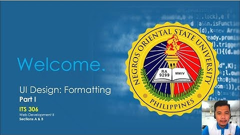 UI Design:  Formatting | Part 1 | ITS 306 (Web Development II) | Online Class | NORSU Bais