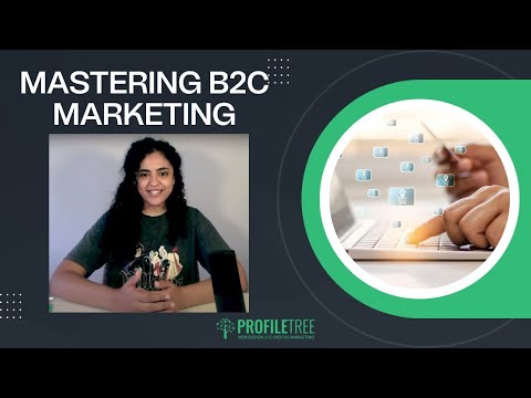 Mastering B2C Marketing: Channels | Strategies | and Overcoming Challenges.