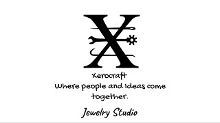Xerocraft Jewelry Studio Introduction