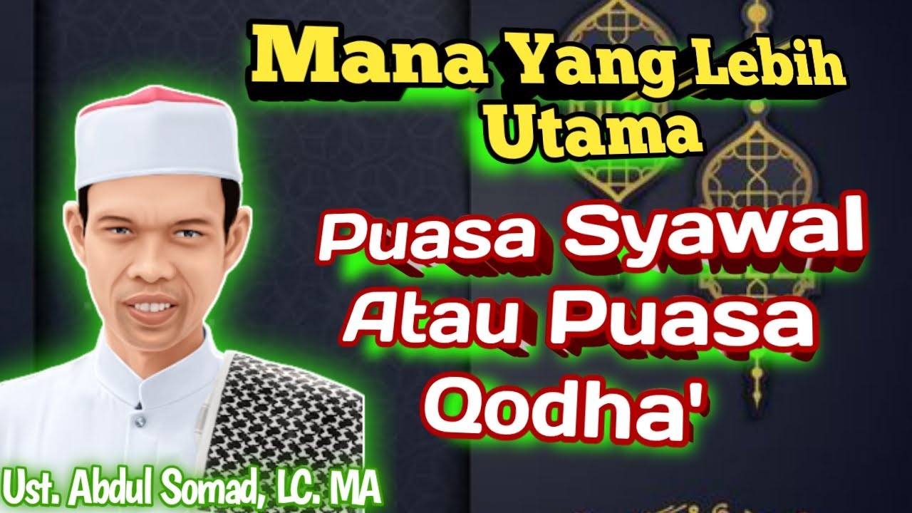 Puasa Syawal Atau Puasa Qodha' yang Lebih Utama..?