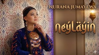 Nurana Jumayewa - Neylayin 
