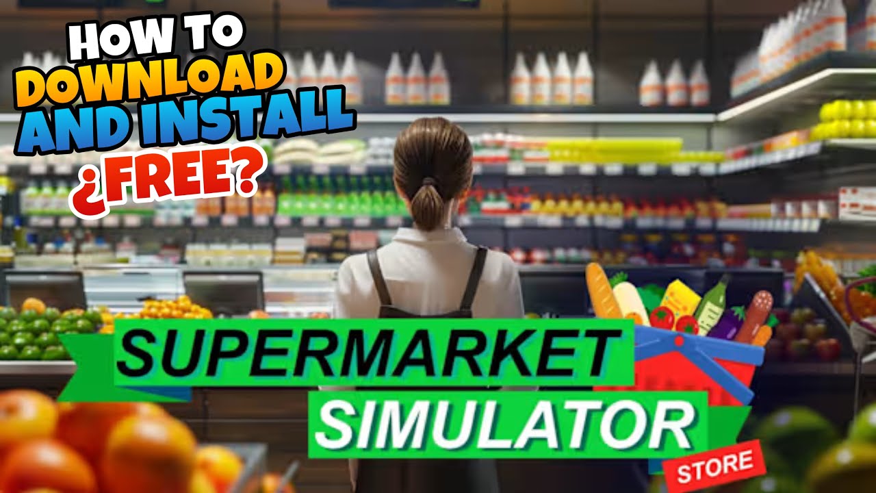👉 How to DOWNLOAD and INSTALL Supermarket SIMULATOR Store in PC 2026 ...