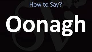 How to Pronounce Oonagh? (CORRECTLY) | Name Meaning \& Pronunciation