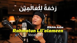 Maasyaallaah Rahmatun Lil'alameen cover (Tanpa Musik) Oleh Rikhie Asbo Ini Bikin Merinding!