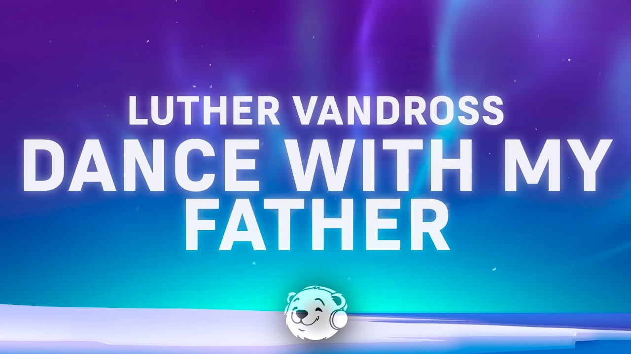 Luther Vandross - Dance With My Father (Lyrics)
