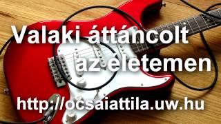 Video thumbnail of "Ócsai Attila - Valaki áttáncolt az életemen (M7-es együttes)"