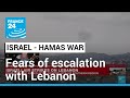 Fears of escalation as Israel strikes hit southern Lebanon • FRANCE 24 English