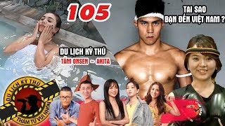 NHỮNG THÁM TỬ VUI NHỘN #105 UNCUT|Miko sexy TẮM ONSEN - Hotgirl Nhật hẹn hò ĐỘC CÔ CẦU BẠI Muay Thái