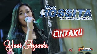 NEW ROSSITA - CINTAKU - YUNI AYUNDA