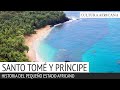 La Historia de un Pequeño País Africano, Santo Tomé y Príncipe