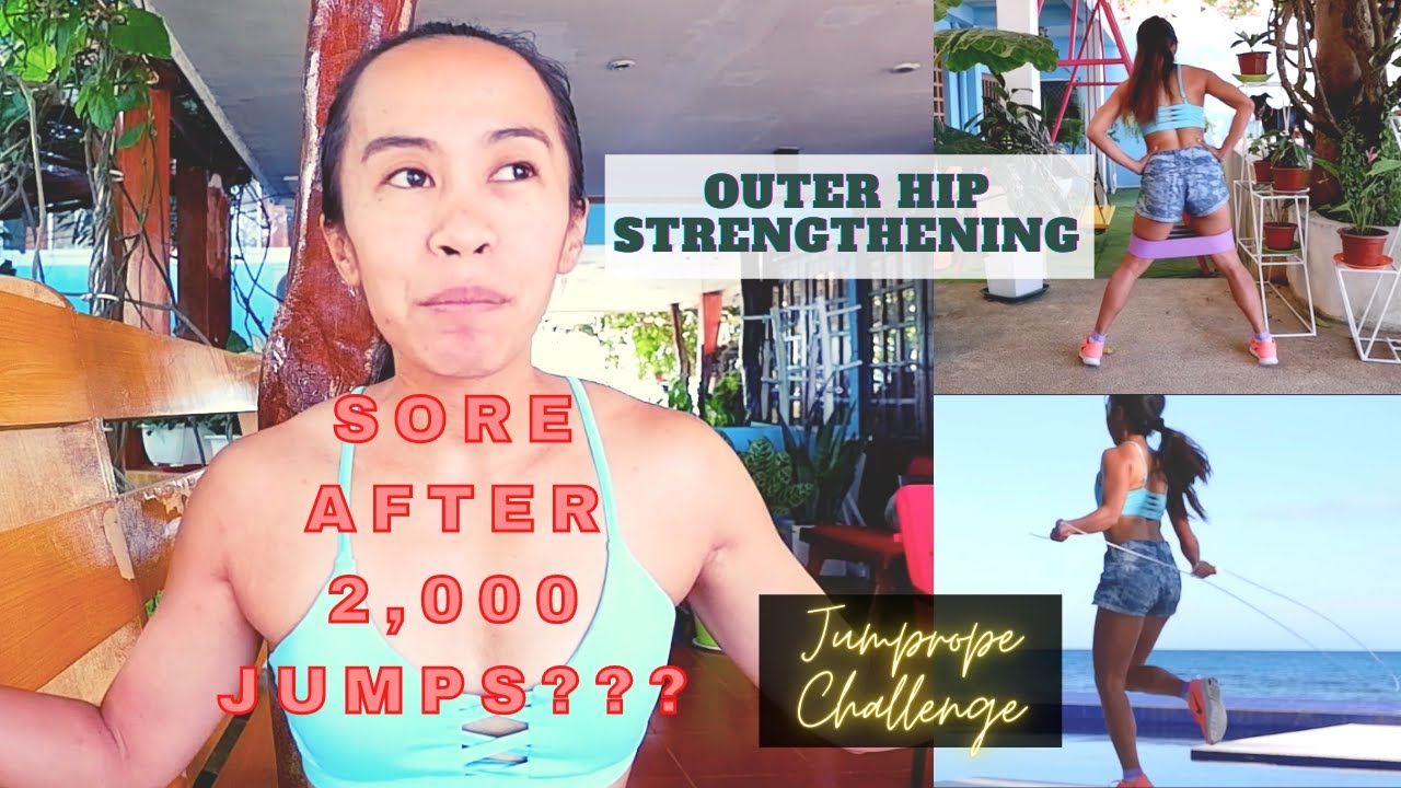 Sore for 2000 Jumps Outer Hip Strengthening Exercises