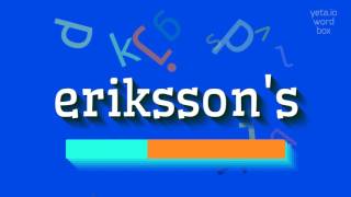 Erikssons Nasil Okunuyoruz? Un How To Pronounce Erikssons? S