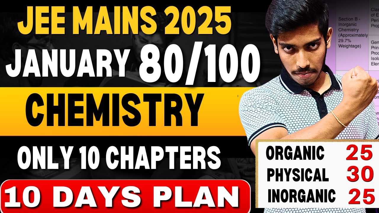 JEE Main 2025: Only 10 Easy Chapters = 80+ Marks in Chemistry🔥| JAN ...