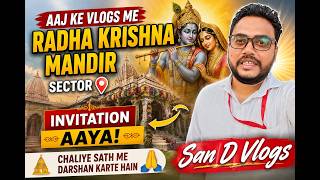 Radha Krishna Mandir Ka Invitation Aaya  | Mandir Vlog | San D Vlogs | Vlog | life style | Travel