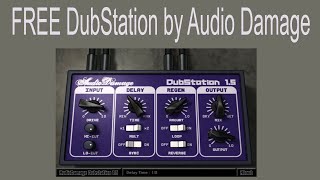 FREE DubStation by Audio Damage