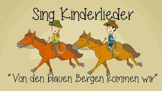 Video thumbnail of "Von den blauen Bergen kommen wir - Kinderlieder zum Mitsingen | Sing Kinderlieder"