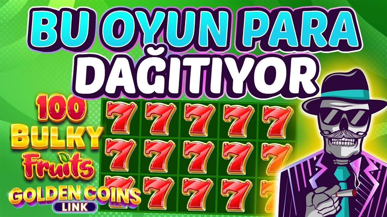 EGT 100 BULKY FRUITS GOLDEN COINS LINK 🔥 🔥 BU OYUN PARA DAĞITIYOR