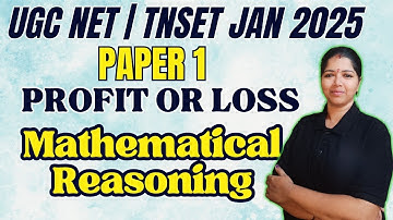 MATHEMATICAL REASONING - LATEST QUESTIONS | UGC NET Paper 1 | JAN 2025| TNSET 2025