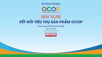 Hội nghị “Kết nối tiêu thụ sản phẩm OCOP”