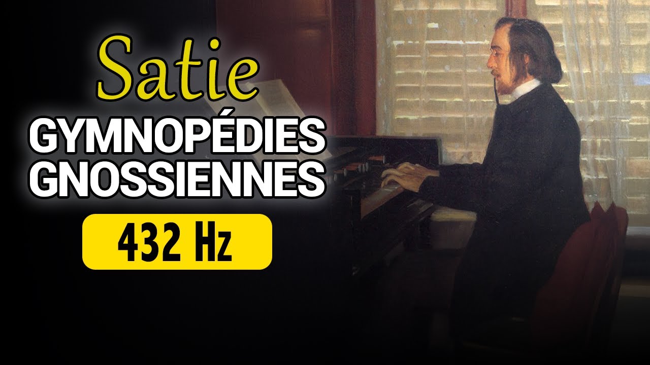 Erik Satie - Gymnopédies & Gnossiennes 432 Hz Erik Satie - Gymnopédies & Gnossiennes 432 Hz