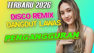 Download Lagu PENGANGGURAN - DISCO REMIX FULL BASS DANGDUT LAWAS PALING ENAK MP3