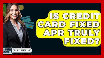 Is Credit Card Fixed APR Truly Fixed? - CreditGuide360.com
