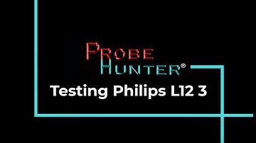 ProbeHunter Testing - Philips L12 3