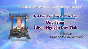 Nghi Thức Phát Tang & Khâm Liệm Ông Trùm Gioan Nguyễn Duy Tĩnh | Giáo Họ Tân Sơn | Giáo Xứ Phục Lễ