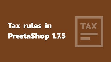 How to add tax rules in PrestaShop 1.7.5