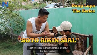 FILM PENDEK BAHASA LAMPUNG - 'SOTO BIKIN SIAL' - Dang Lupa The Series