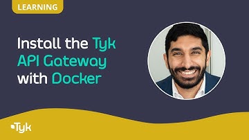 Install the Tyk API Gateway with Docker