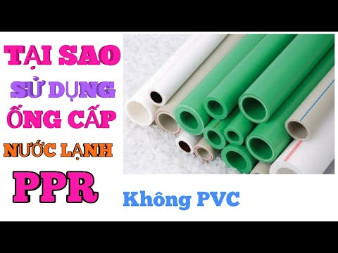 Video: Có thể sử dụng ống nhựa PVC để cấp nước không?