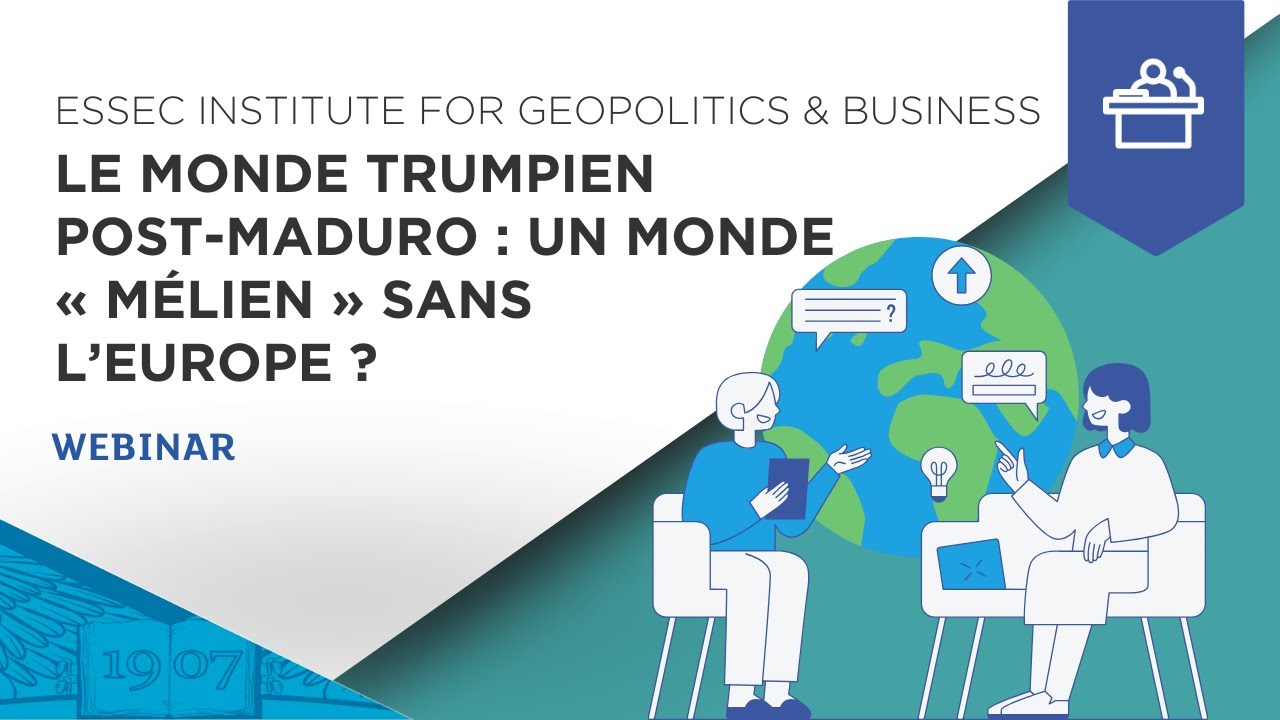 Monde trumpien, monde mélien : un monde sans l'Europe ? | ESSEC Webinar